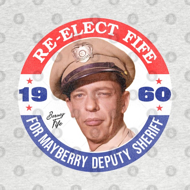 Re-Elect Fife: Mayberry Deputy Sheriff by darklordpug